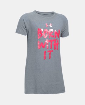 Girls' UA Born With It T-Shirt 2 Colors $19.99